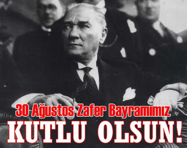 Zafer Bayramı kutlu olsun! Zafer Bayramı kutlu olsun!