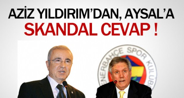 Aziz Yldrmdan Aysal'a cevap