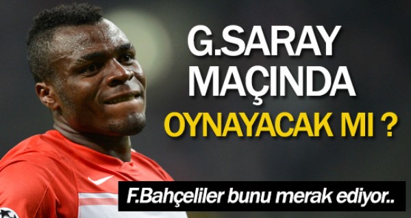 Emenike Galatasaray manda oynayacak m?