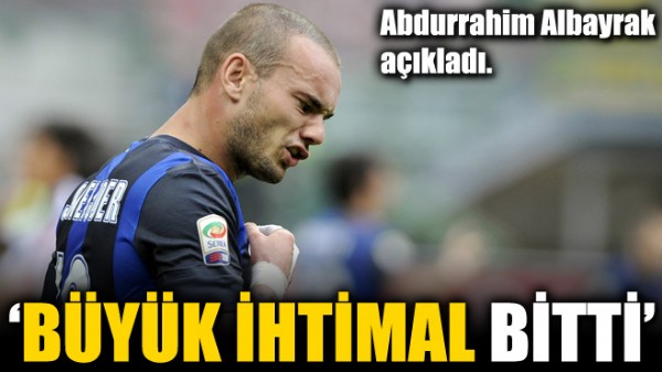 Albayrak'tan Sneijder müjdesi! Albayrak'tan Sneijder müjdesi!