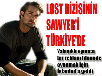 Lost dizisinin Sawyer'i Türkiye'de Lost dizisinin Sawyer'i Türkiye'de