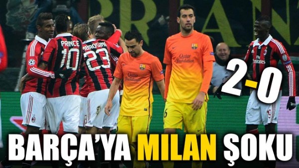 Milan Barça'ladı! Milan Barça'ladı!