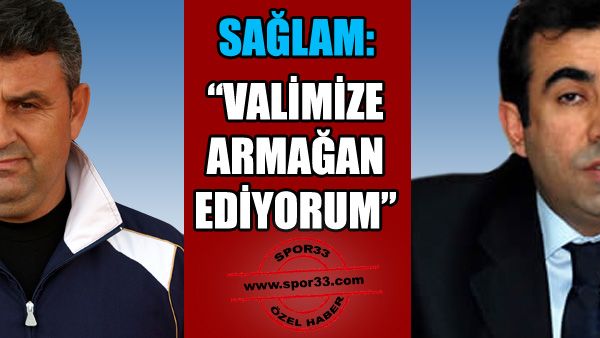 "Valimize armaan ediyoruz"