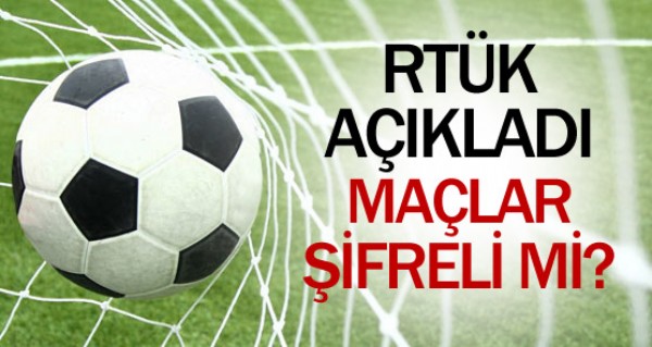 RTÜK açıkladı ! Maçlar şifreli mi? RTÜK açıkladı ! Maçlar şifreli mi?