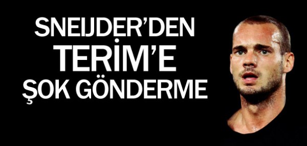 Sneijder'den Terim'e taş Sneijder'den Terim'e taş