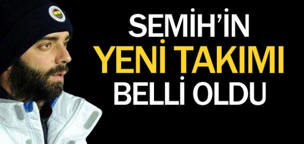 Semih Şentürk'ün yeni takımı belli oldu Semih Şentürk'ün yeni takımı belli oldu