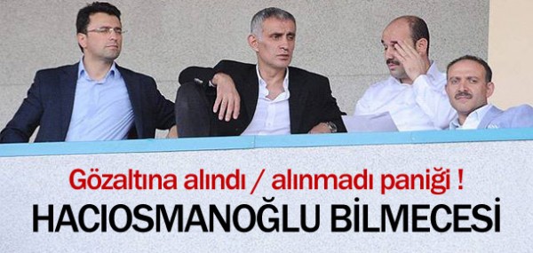 Hacıosmanoğlu:Göz altında değilim Hacıosmanoğlu:Göz altında değilim