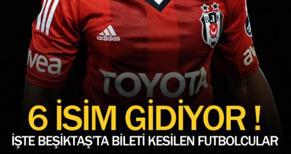 Beşiktaş'ta 6 yolcu! Beşiktaş'ta 6 yolcu!