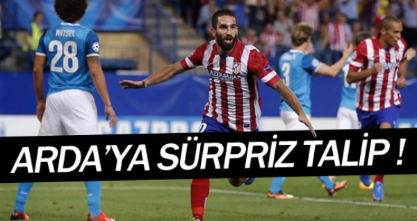 Arda'ya srpriz talip!