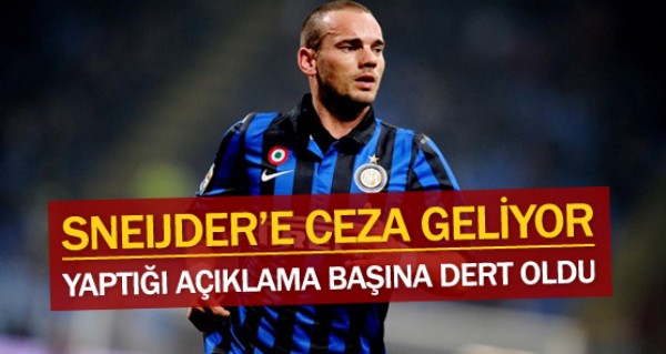 Wesley Sneijder'e ceza geliyor!