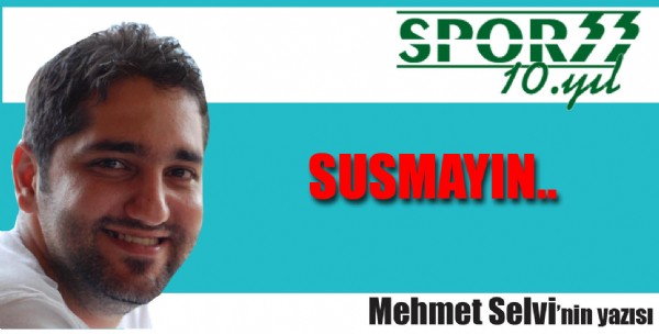 Susmayın.. Susmayın..