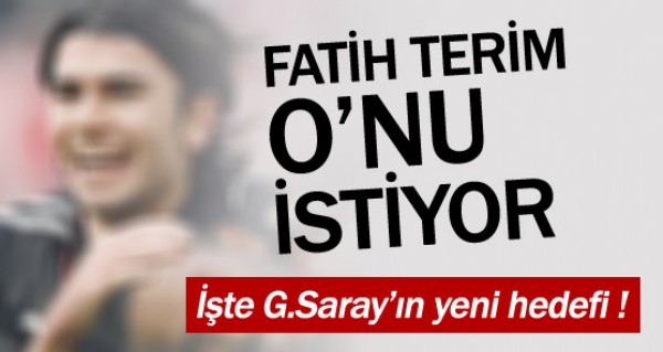 Fatih Terim onu istiyor