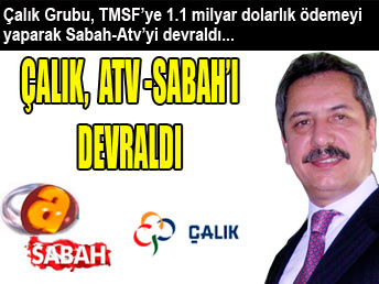 Çalık, Sabah-Atv'yi devraldı Çalık, Sabah-Atv'yi devraldı